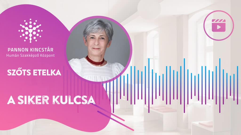 A siker kulcsa. Gyógypedagógiai asszisztens képzés videóanyag borító Szőts Etelka szakmai oktató gondolatairól, Pannon Kincstár.